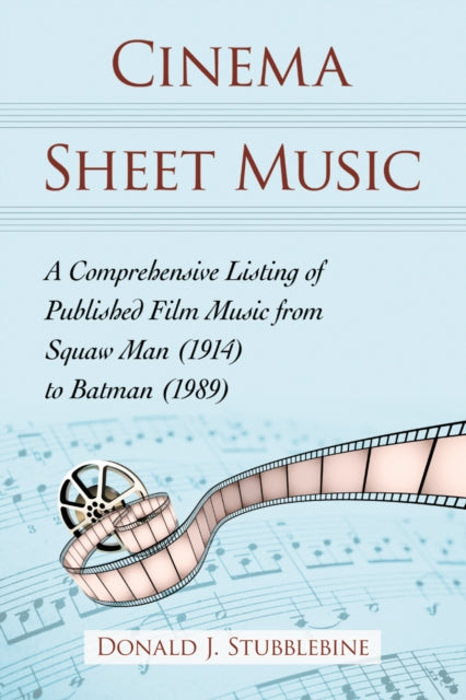 Book cover of: Cinema Sheet Music. By: Donald J. Stubblebine