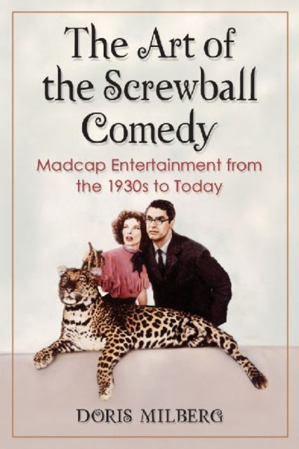 Book cover of: Art of the Screwball Comedy. By: Doris Milberg