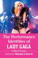 Book cover of: Performance Identities of Lady Gaga. By: Richard J. Gray