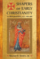 Book cover of: Shapers of Early Christianity. By: Worth, Roland H., Jr.