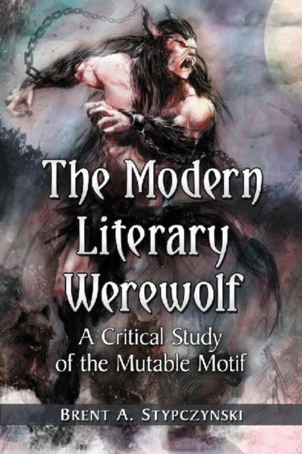 Book cover of: Modern Literary Werewolf. By: Brent A. Stypczynski