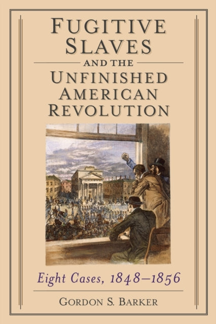Book cover of: Fugitive Slaves and the Unfinished American Revolution