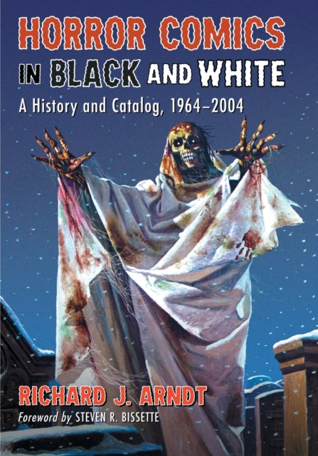Book cover of: Horror Comics in Black and White. By: Richard J. Arndt