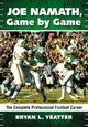 Book cover of: Joe Namath, Game by Game. By: Bryan L. Yeatter