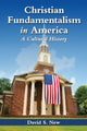 Book cover of: Christian Fundamentalism in America. By: David S. New