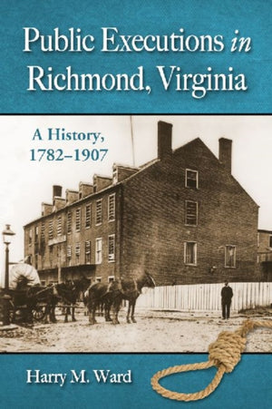 Public Executions in Richmond, Virginia