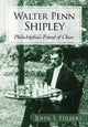 Book cover of: Walter Penn Shipley. By: John S. Hilbert