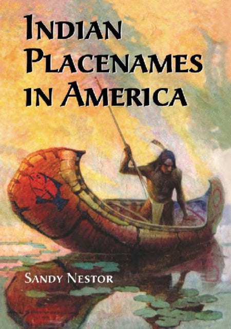 Book cover of: Indian Placenames in America. By: Sandy Nestor