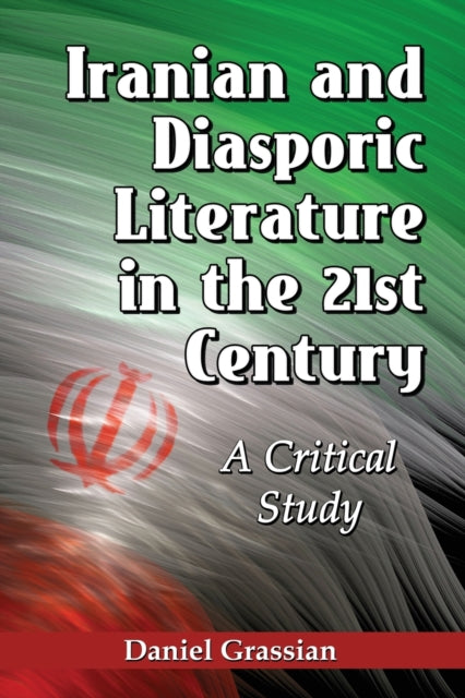 Book cover of: Iranian and Diasporic Literature in the 21st Century