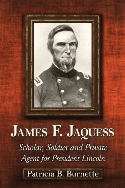 Book cover of: James F. Jaquess. By: Patricia B. Burnette