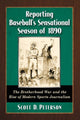 Book cover of: Reporting Baseball's Sensational Season of 1890. By: Scott D. Peterson