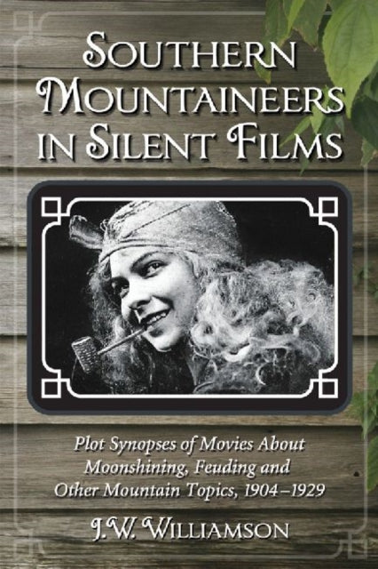 Book cover of: Southern Mountaineers in Silent Films. By: J. W. Williamson