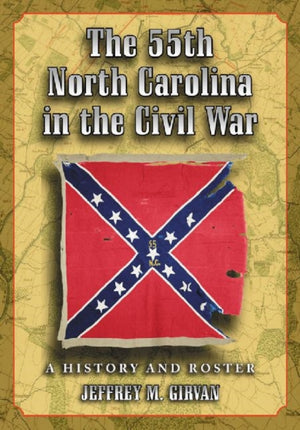 55th North Carolina in the Civil War