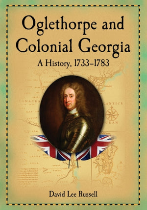 Oglethorpe and Colonial Georgia