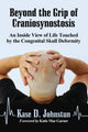Book cover of: Beyond the Grip of Craniosynostosis. By: Kase D. Johnstun