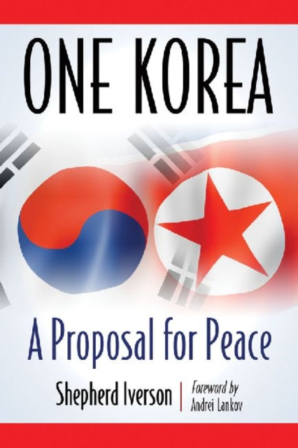 Book cover of: One Korea. By: Shepherd Iverson