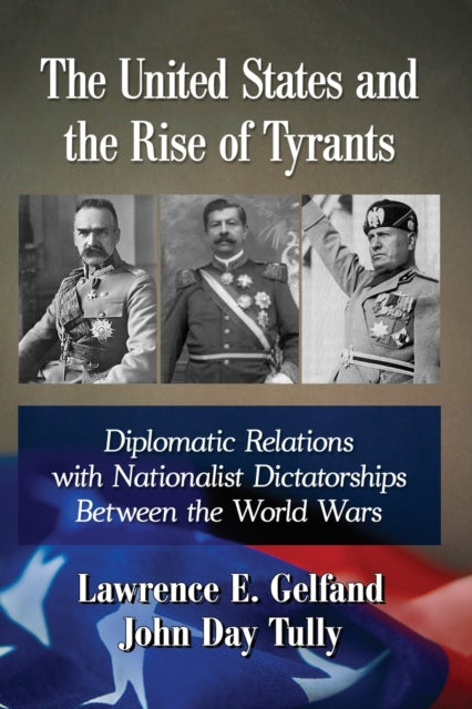Book cover of: United States and the Rise of Tyrants. By: Lawrence E. Gelfand