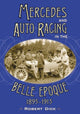 Book cover of: Mercedes and Auto Racing in the Belle Epoque, 1895-1915. By: Robert Dick