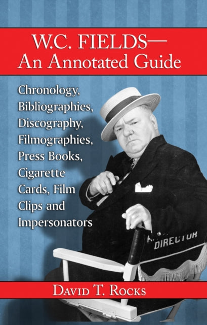 Book cover of: W.C. Fields--An Annotated Guide. By: David T. Rocks