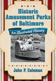 Book cover of: Historic Amusement Parks of Baltimore. By: John P. Coleman