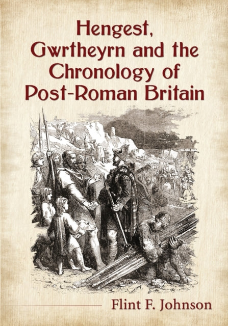 Book cover of: Hengest, Gwrtheyrn and the Chronology of Post-Roman Britain. By: Flint Johnson