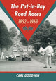 Book cover of: Put-in-Bay Road Races, 1952-1963. By: Carl Goodwin