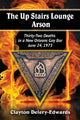 Book cover of: Up Stairs Lounge Arson. By: Clayton Delery