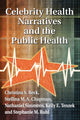 Book cover of: Celebrity Health Narratives and the Public Health. By: Christina S. Beck