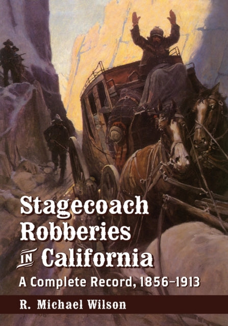 Book cover of: Stagecoach Robberies in California. By: R. Michael Wilson