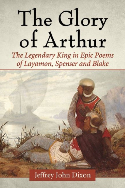 Book cover of: Glory of Arthur. By: Jeffrey John Dixon