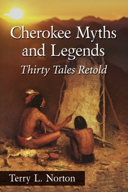 Book cover of: Cherokee Myths and Legends. By: Terry L. Norton