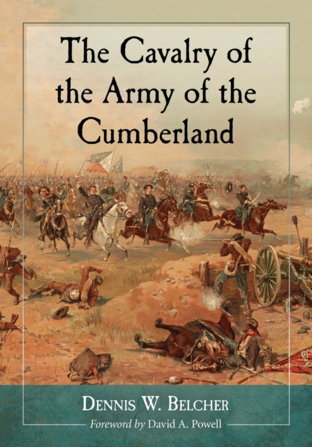 Book cover of: Cavalry of the Army of the Cumberland. By: Dennis W. Belcher