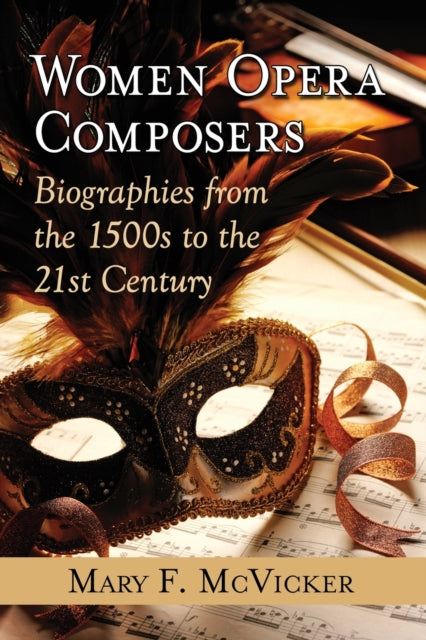 Book cover of: Women Opera Composers. By: Mary Frech McVicker