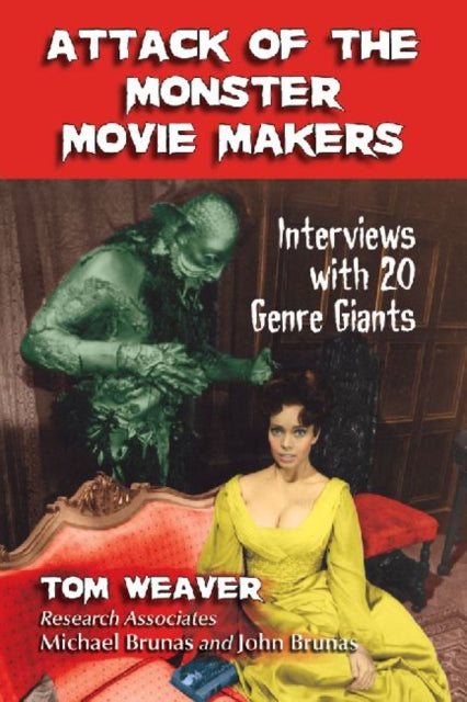 Book cover of: Attack of the Monster Movie Makers. By: Tom Weaver