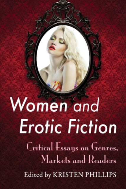 Book cover of: Women and Erotic Fiction. By: Kristen Phillips