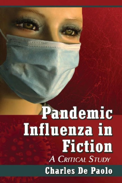 Book cover of: Pandemic Influenza in Fiction. By: Charles De Paolo