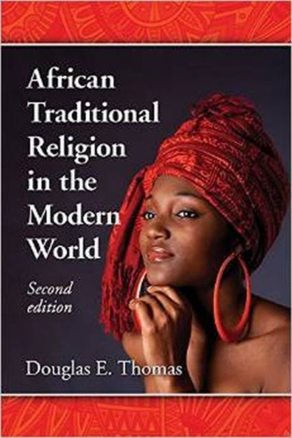 Book cover of: African Traditional Religion in the Modern World, 2d ed.. By: Douglas E. Thomas