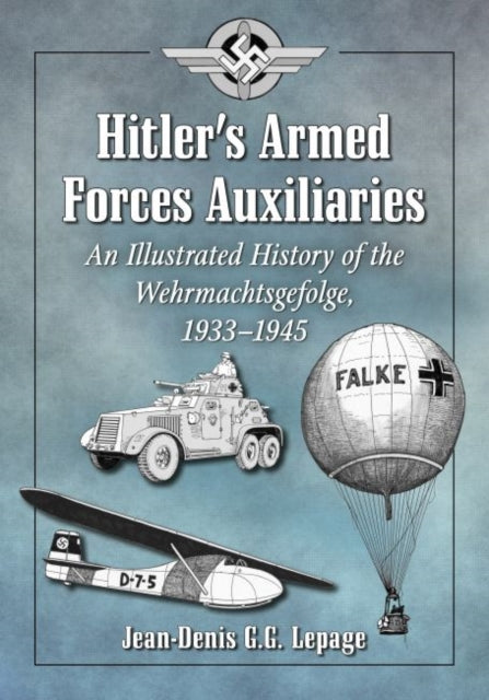 Book cover of: Hitler's Armed Forces Auxiliaries. By: Jean-Denis Lepage