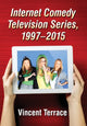 Book cover of: Internet Comedy Television Series, 1997-2015. By: Vincent Terrace