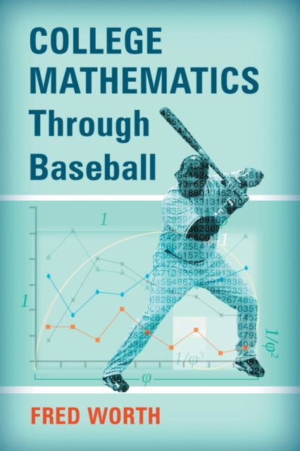 Book cover of: College Mathematics Through Baseball. By: Fred Worth