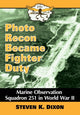Book cover of: Photo Recon Became Fighter Duty. By: Steven K. Dixon