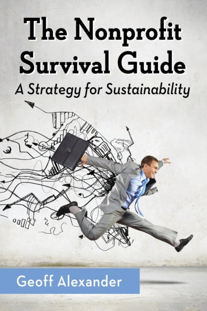 Book cover of: Nonprofit Survival Guide. By: Geoff Alexander