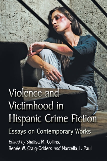 Book cover of: Violence and Victimhood in Hispanic Crime Fiction. By: Shalisa M. Collins