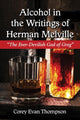 Book cover of: Alcohol in the Writings of Herman Melville. By: Corey Evan Thompson