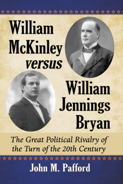 Book cover of: William McKinley versus William Jennings Bryan. By: John M. Pafford