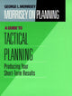 Book cover of: Morrisey on Planning, A Guide to Tactical Planning. By: George L. Morrisey
