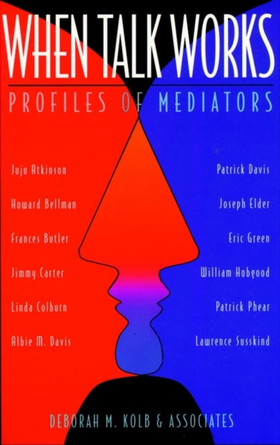 Book cover of: When Talk Works. By: Deborah M., Ph.D. Kolb