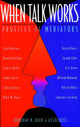Book cover of: When Talk Works. By: Deborah M., Ph.D. Kolb