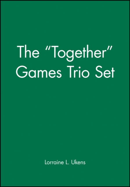 Book cover of: "Together" Games Trio Set, Includes: Getting Together; Working Together; All Together Now. By: Lorraine L. Ukens