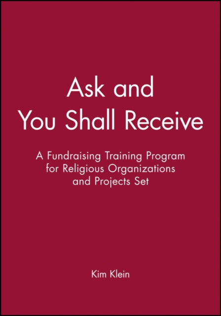 Book cover of: Ask and You Shall Receive, Includes Leader and Participant's Manual. By: Kim Klein